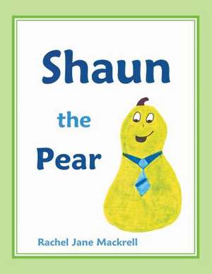 Shaun the Pear de Rachel Jane Mackrell