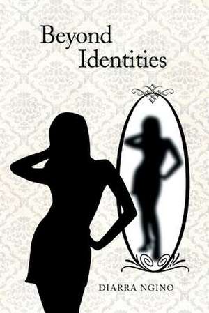 Beyond Identities de Diarra Ngino