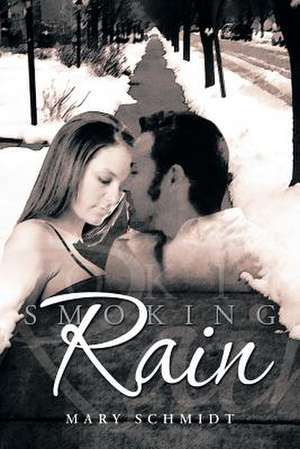 Smoking Rain de Mary Schmidt