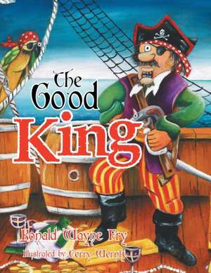 The Good King de Ron Fry