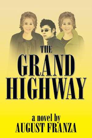 The Grand Highway de August Franza