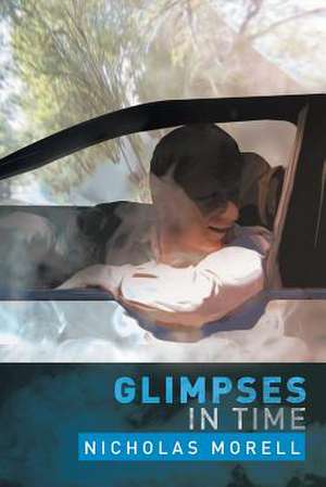 Glimpses in Time de Nicholas Morell