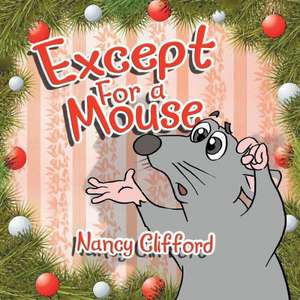 Except for a Mouse de Nancy Clifford