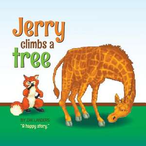 Jerry Climbs a Tree de Zak Landers