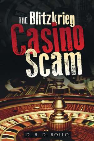 The Blitzkrieg Casino Scam de D. R. D. Rollo