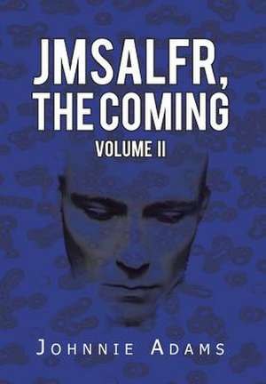 Jmsalfr, the Coming Volume II de Johnnie Adams