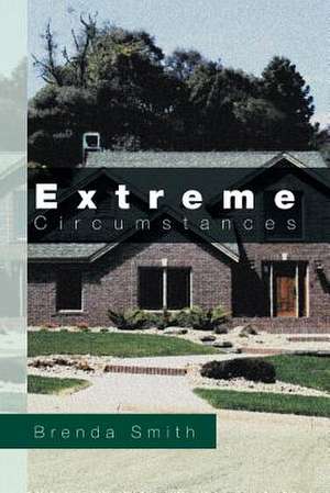 Extreme Circumstances de Brenda Smith