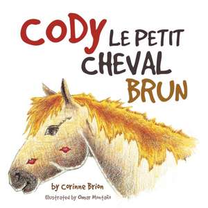 Cody Le Petit Cheval Brun de Corinne Brion