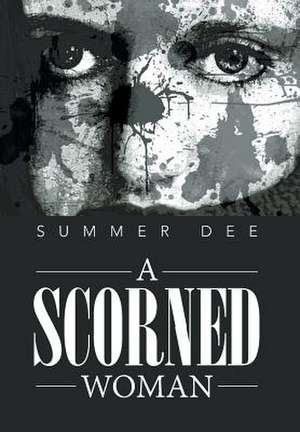 A Scorned Woman de Summer Dee