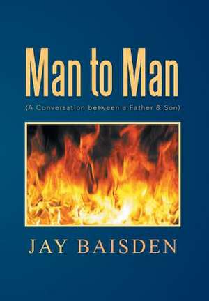 Man to Man (a Conversation Between a Father & Son) de Jay Baisden