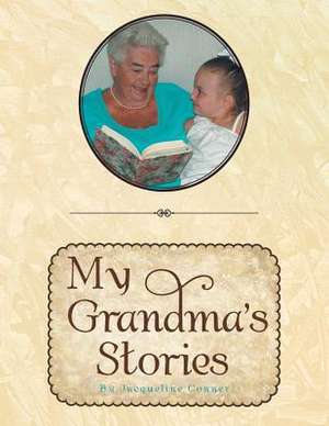 My Grandma's Stories de Jacqueline Conner