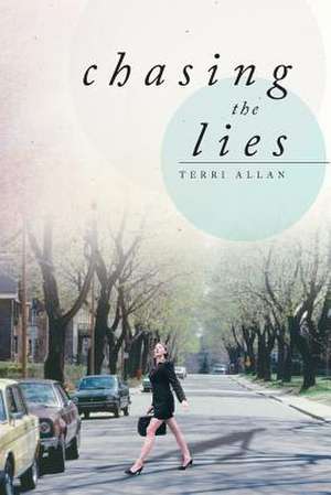 Chasing the Lies de Terri Allan