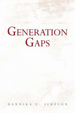 Generation Gaps de Dannika E. Simpson