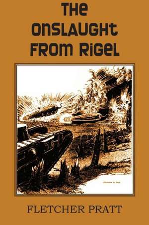 The Onslaught from Rigel de Fletcher Pratt