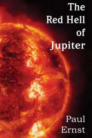 The Red Hell of Jupiter de Paul Ernst