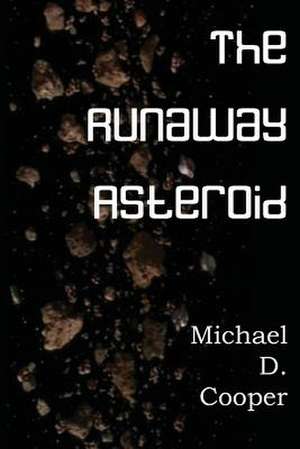 The Runaway Asteroid de Michael D. Cooper