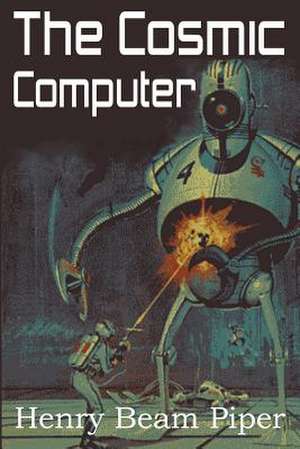 The Cosmic Computer de Henry Beam Piper