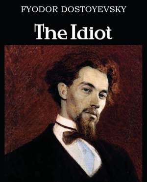 The Idiot de Fyodor Dostoyevsky