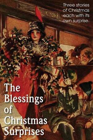 The Blessing of Christmas Surprises de Fellows Annie Johnson