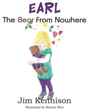 Earl, the Bear from Nowhere: The Gospel of St. John, Vol. I de Jim Kennison