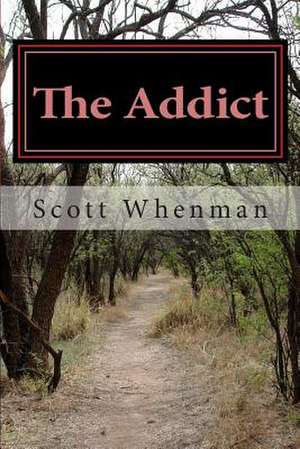 The Addict de Scott Whenman