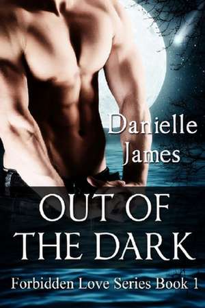 Out of the Dark de Danielle James