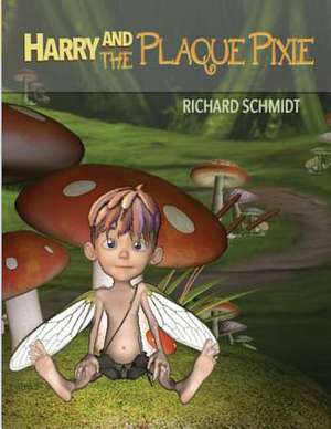 Harry and the Plaque Pixie (Coloring Book) de Richard Schmidt