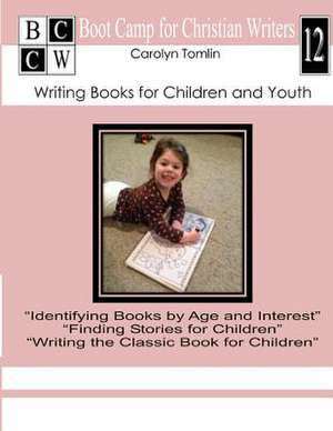 Writing Books for Children and Youth de Carolyn Tomlin