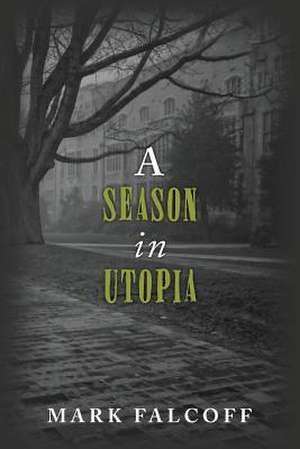 A Season in Utopia de Mark Falcoff