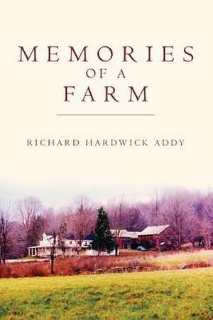 Memories of a Farm de Richard Hardwick Addy