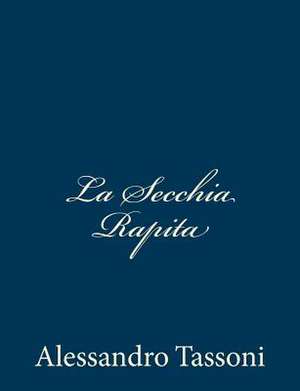 La Secchia Rapita de Alessandro Tassoni