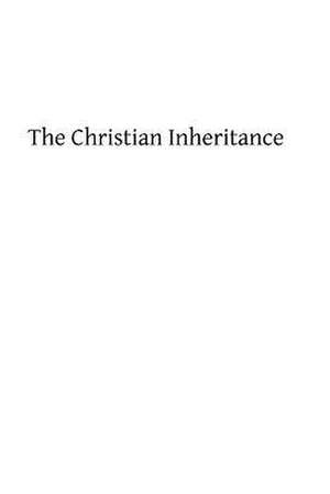 The Christian Inheritance de Rev John Cuthbert Hedley Osb