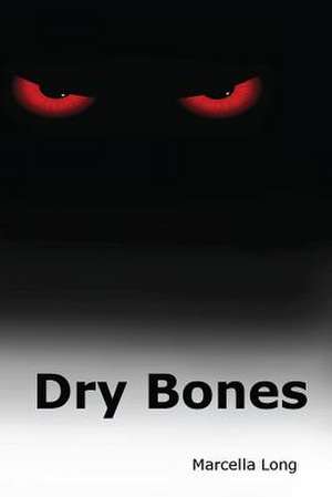 Dry Bones de Marcella Long