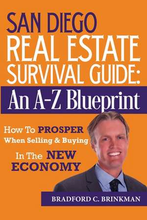 San Diego Real Estate Survival Guide de Bradford Curtis Brinkman