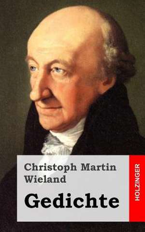 Gedichte de Christoph Martin Wieland