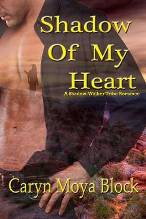 Shadow of My Heart de Caryn M. Block