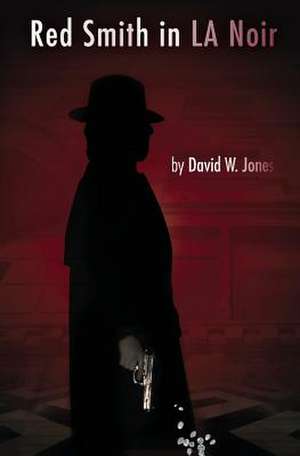 Red Smith in La Noir de David W. Jones