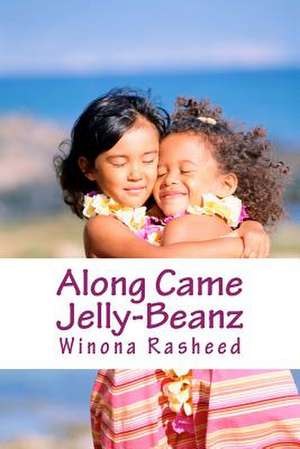 Along Came Jelly-Beanz de Winona Rasheed