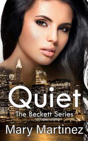 Quiet (Book III the Beckett Series) de Mary Martinez