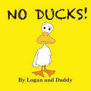 No Ducks! de Logan