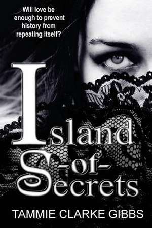 Island of Secrets de Tammie Clarke Gibbs