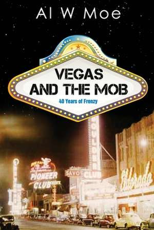 Vegas and the Mob de Al W. Moe