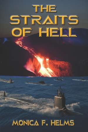 The Straits of Hell de Monica F. Helms