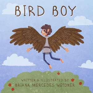 Bird Boy de Briana Mercedes Weidner