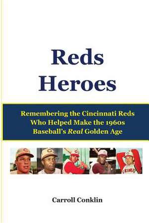 Reds Heroes de Carroll Conklin