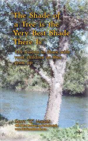 The Shade of a Tree Is the Very Best Shade There Is de MR Scott Q. Marcus