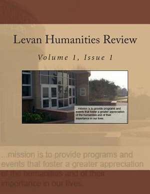 Levan Humanities Review, Volume 1, Issue 1 de Jack Hernandez