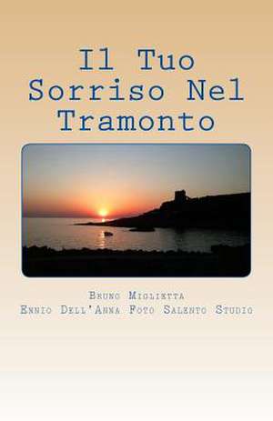 Il Tuo Sorriso Nel Tramonto de Bruno E. Miglietta