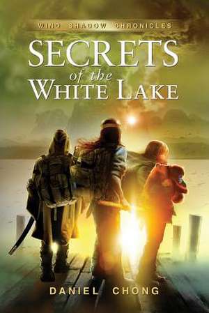 Secrets of the White Lake de Daniel Chong