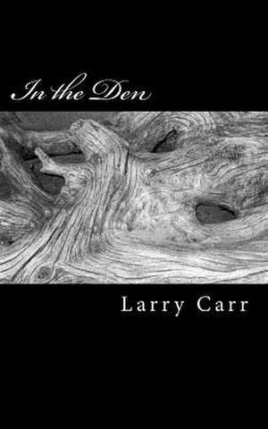 In the Den de Larry Carr